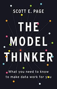 The Model Thinker (Basic Books 2019)