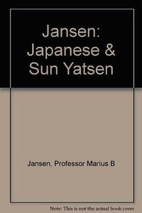 The Japanese and Sun Yat-Sen (Harvard University Press 1954)