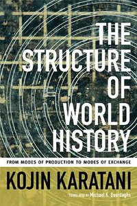 The Structure of World History (Duke University Press 2014)