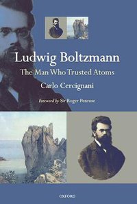 Ludwig Boltzmann (Oxford University Press, USA 2006)