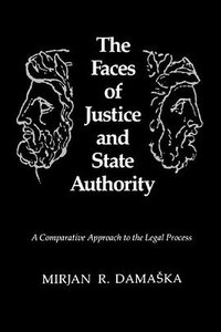 The Faces of Justice and State Authority (Yale University Press 2005)