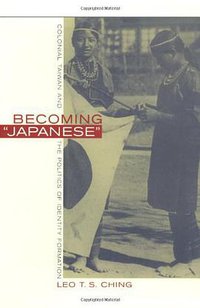 Becoming Japanese (University of California Press 2001)