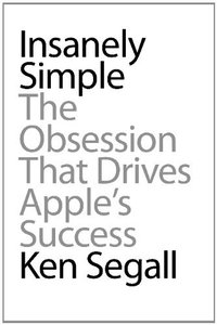 Insanely Simple (Portfolio Penguin 2012)