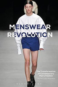 Menswear Revolution (Bloomsbury Academic 2018)
