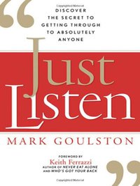 Just Listen (AMACOM 2009)