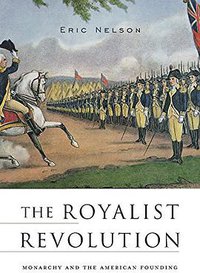 The Royalist Revolution (Harvard University Press 2017)