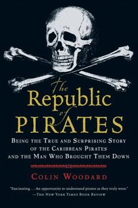 The Republic of Pirates (Mariner Books 2008)
