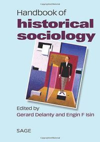 Handbook of Historical Sociology (Sage Publications Ltd 2003)