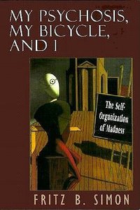 My Psychosis, My Bicycle, and I (Jason Aronson 1996)