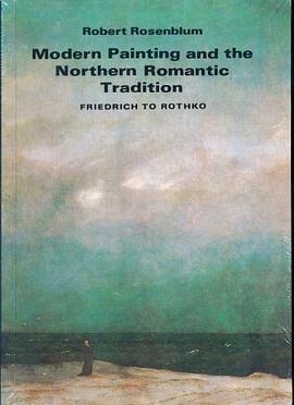 Modern Painting and the Northern Romantic Tradition Friedrich to Rothko