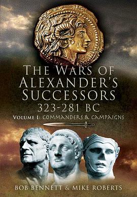 The Wars of Alexander's Successors 323-281 BC. Vol. 1: Commanders and Campaigns