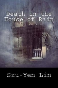 Death in the House of Rain (CreateSpace Independent Publishing Platform 2017)