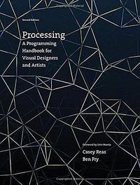 Processing (The MIT Press 2014)