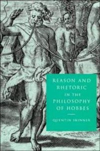 Reason and Rhetoric in the Philosophy of Hobbes (Cambridge University Press 1997)