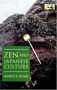 Zen and Japanese Culture (Princeton University Press 1970)