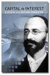 Capital and Interest (3 volume set) (Libertarian Pr 1959)