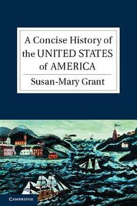 A Concise History of the United States of America (‎ Cambridge University Press 2012)