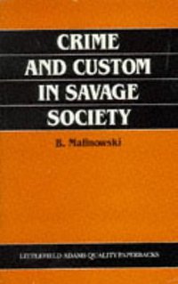 Crime and Custom in Savage Society (Littlefield Adams 1985)