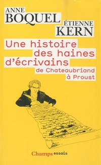Une histoire des haines d'écrivains (Editions Flammarion 2010)