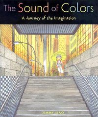 The Sound of Colors (Little Brown & Co 2006)