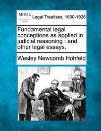 Fundamental Legal Conceptions as Applied in Judicial Reasoning 