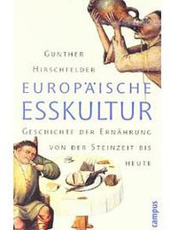 Europäische Esskultur (Campus Verlag GmbH 2005)