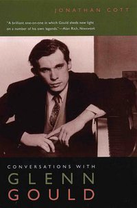 Conversations with Glenn Gould (University Of Chicago Press 2005)