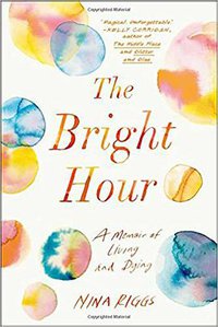 The Bright Hour (Simon & Schuster 2017)