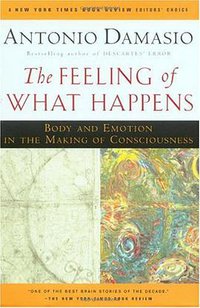 The Feeling of What Happens (Harvest Books 2000)