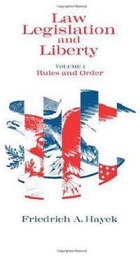 Law, Legislation and Liberty, Volume 1 (University Of Chicago Press 1978)