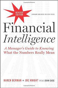 Financial Intelligence, Revised Edition (Harvard Business Review Press 2013)