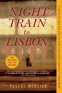 Night Train to Lisbon (Grove Press 2008)