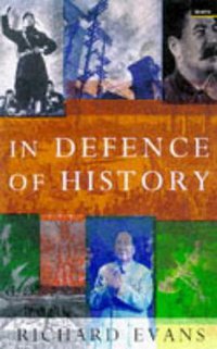 In Defence of History (Granta Books 1997)