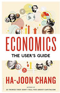 Economics: The User's Guide (Bloomsbury Publishing PLC 2014)