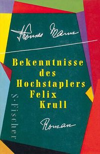 Bekenntnisse des Hochstaplers Felix Krull. Geschenkausgabe (Fischer S. Verlag GmbH 2004)
