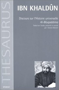 Discours sur l'histoire universelle. Al-Muqaddima (Sindbad 1997)