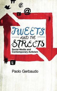 Tweets and the Streets (Pluto Press 2012)