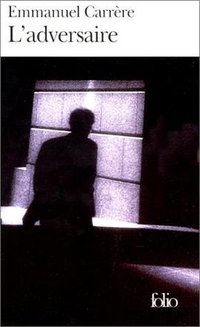 L'Adversaire (Editions Gallimard 2001)
