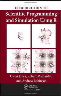 Introduction to Scientific Programming and Simulation Using R (Chapman & Hall 2009)
