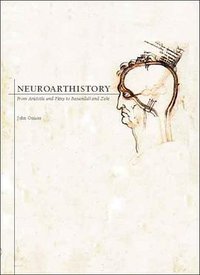 Neuroarthistory (Yale University Press 2008)