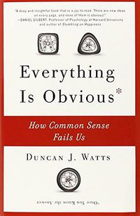 Everything Is Obvious (Crown Business 2012)