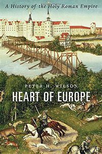 Heart of Europe (Belknap Press: An Imprint of Harvard University Press 2016)