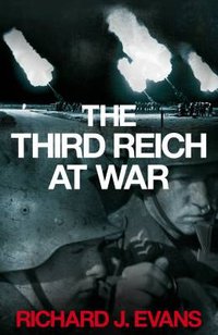 The Third Reich at War (Allen Lane 2008)