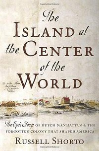 The Island at the Center of the World (Doubleday Books 2004)