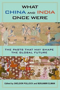 What China and India Once Were (Columbia University Press 2018)