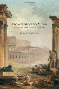 From Gibbon to Auden (Oxford University Press 2009)