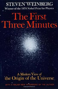 The First Three Minutes (Basic Books 1993)