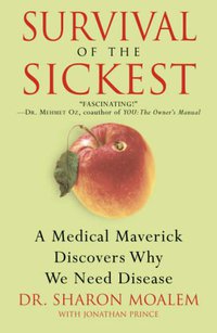 Survival of the Sickest (William Morrow 2007)