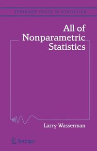 All of Nonparametric Statistics (Springer Texts in Statistics) (Springer 2007)