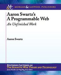 Aaron Swartz's A Programmable Web